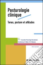 Posturologie clinique. Tonus, posture et attitudes. E-book. Formato EPUB ebook