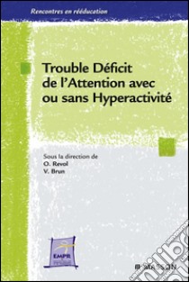 Trouble déficit de l'attention avec ou sans hyperactivitéde la théorie à la pratique. E-book. Formato EPUB ebook di Vincent Brun