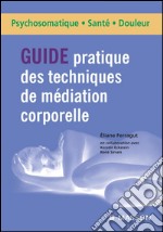 Guide pratique des techniques de médiation corporelleDu projet thérapeutique à la mise en œuvre. E-book. Formato EPUB ebook