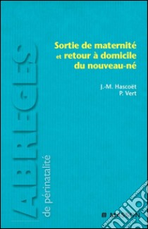 Sortie de maternité et retour à domicile du nouveau-né. E-book. Formato EPUB ebook di Jean-Michel Hascoët