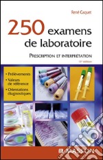 250 examens de laboratoirePrescription et interprétation. E-book. Formato EPUB ebook