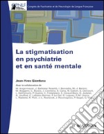 La stigmatisation en psychiatrie et en santé mentale. E-book. Formato EPUB ebook