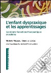 L'enfant dyspraxique et les apprentissagesCoordonner les actions thérapeutiques et scolaires. E-book. Formato EPUB ebook di Michèle Mazeau