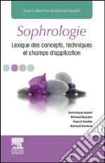 SophrologieLexique des concepts, techniques et champs d&apos;application. E-book. Formato EPUB ebook