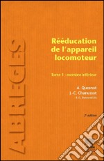 Rééducation de l&apos;appareil locomoteur. Tome 1 : Membre inférieurDu grand enfant à l&apos;âge adulte. E-book. Formato EPUB ebook