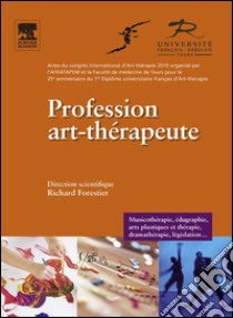 Profession art-thérapeute. E-book. Formato EPUB ebook di Richard Forestier