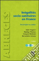 Inégalités socio-sanitaires en FranceDe la région au canton. E-book. Formato EPUB