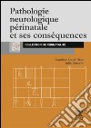 Pathologie neurologique périnatale et ses conséquences. E-book. Formato EPUB ebook di Claudine Amiel-Tison