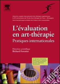 L'évaluation en art-thérapiePratiques internationales. E-book. Formato EPUB ebook di Richard Forestier