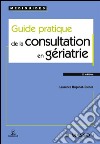 Guide pratique de la consultation en gériatrie. E-book. Formato EPUB ebook di Laurence Hugonot-Diener