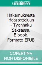 Hakemuksesta Haastatteluun - Työnhaku Saksassa. E-book. Formato EPUB ebook