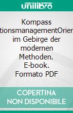 Kompass InnovationsmanagementOrientierung im Gebirge der modernen Methoden. E-book. Formato PDF ebook di Martin Kägi