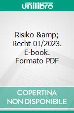 Risiko & Recht 01/2023. E-book. Formato PDF ebook di Michael Weber