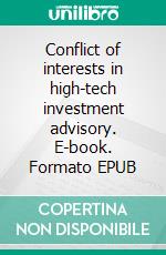 Conflict of interests in high-tech investment advisory. E-book. Formato EPUB ebook