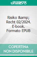 Risiko &amp; Recht 02/2024. E-book. Formato EPUB ebook