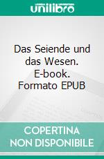 Das Seiende und das Wesen. E-book. Formato EPUB ebook