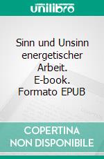 Sinn und Unsinn energetischer Arbeit. E-book. Formato EPUB ebook