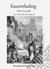 KauzenludwigDer Kölner Krieg oder vom Betbruder zum Raufbruder. E-book. Formato EPUB ebook