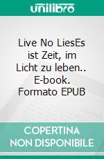 Live No LiesEs ist Zeit, im Licht zu leben.. E-book. Formato EPUB ebook di John Mark Comer