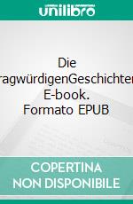 Die FragwürdigenGeschichten. E-book. Formato EPUB ebook