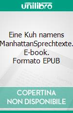 Eine Kuh namens ManhattanSprechtexte. E-book. Formato EPUB