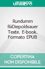 Rundumm RiiDiepoldsauer Texte. E-book. Formato EPUB ebook