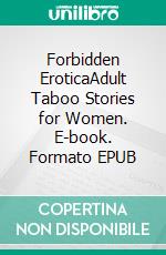 Forbidden EroticaAdult Taboo Stories for Women. E-book. Formato EPUB ebook di Kaia Todd