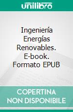 Ingeniería Energías Renovables. E-book. Formato EPUB ebook
