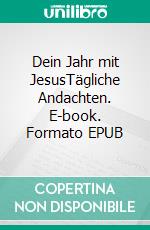 Dein Jahr mit JesusTägliche Andachten. E-book. Formato EPUB ebook