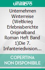 Unternehmen WinterreiseDie 7. Infanteriedivision 1941 vor Moskau – Rückzugskampf Anfang 1942. E-book. Formato EPUB ebook