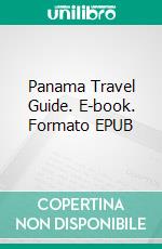 Panama Travel Guide. E-book. Formato EPUB ebook
