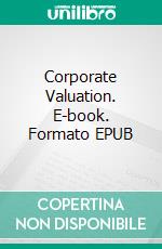 Corporate Valuation. E-book. Formato EPUB ebook
