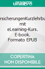 VersicherungenKurzlehrbuch mit eLearning-Kurs. E-book. Formato EPUB ebook