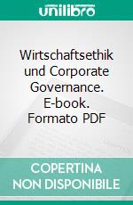 Wirtschaftsethik und Corporate Governance. E-book. Formato PDF ebook
