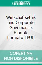 Wirtschaftsethik und Corporate Governance. E-book. Formato EPUB ebook