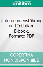 Unternehmensführung und Inflation. E-book. Formato PDF ebook