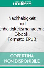 Nachhaltigkeit und Nachhaltigkeitsmanagement. E-book. Formato EPUB ebook