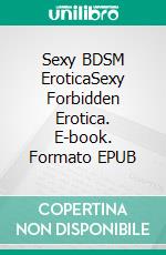 Sexy BDSM EroticaSexy Forbidden Erotica. E-book. Formato EPUB ebook