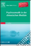 Psychosomatik in der Chinesischen Medizin. E-book. Formato EPUB ebook di Klaus-Dieter Platsch