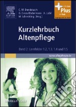 Kurzlehrbuch AltenpflegeBand 2: Lernfelder 1.2; 1.3; 1.4 und 1.5 - mit pflegeheute-Zugang. E-book. Formato EPUB ebook