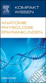 Kompaktwissen Anatomie Physiologie Erkrankungen. E-book. Formato EPUB ebook