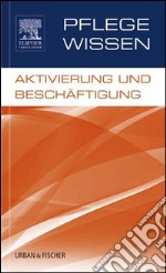 PflegeWissen KörperpflegePflegeWissen, Aktivierung und Beschäftigung. E-book. Formato EPUB ebook