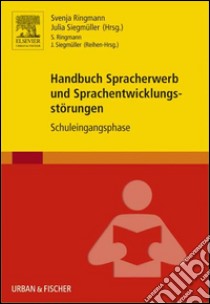 Handbuch Spracherwerb und SprachentwicklungsstörungenSchuleingangsphase - mit Zugang zum Elsevier-Portal. E-book. Formato EPUB ebook di Svenja Ringmann