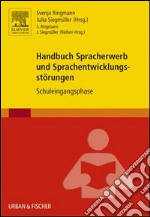 Handbuch Spracherwerb und SprachentwicklungsstörungenSchuleingangsphase - mit Zugang zum Elsevier-Portal. E-book. Formato EPUB