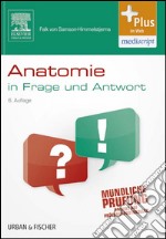 Anatomie in Frage und AntwortFragen und Fallgeschichten - mit Zugang zum Elsevier-Portal. E-book. Formato EPUB ebook