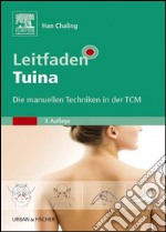 Leitfaden TuinaDie manuellen Techniken in der TCM - mit Zugang zum Elsevier-Portal. E-book. Formato EPUB ebook