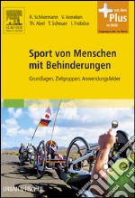 Sport von Menschen mit BehinderungenGrundlagen, Zielgruppen, Anwendungsfelder - mit Zugang zum Elsevier-Portal. E-book. Formato EPUB