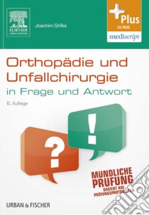 Orthopädie und Unfallchirurgie in Frage und Antwort: Fragen und Fallgeschichten. E-book. Formato EPUB ebook di Joachim Grifka