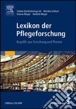 Lexikon der PflegeforschungBegriffe aus Forschung und Theorie. E-book. Formato EPUB ebook