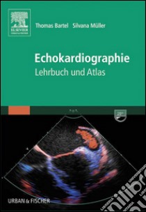 EchokardiographieLehrbuch und Atlas. E-book. Formato EPUB ebook di Thomas Bartel